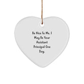 Funny Assistant Principal Gifts - Be Nice To Me. Heart Ornament for Christmas from Friends, Coworkers, or Family - Image 1